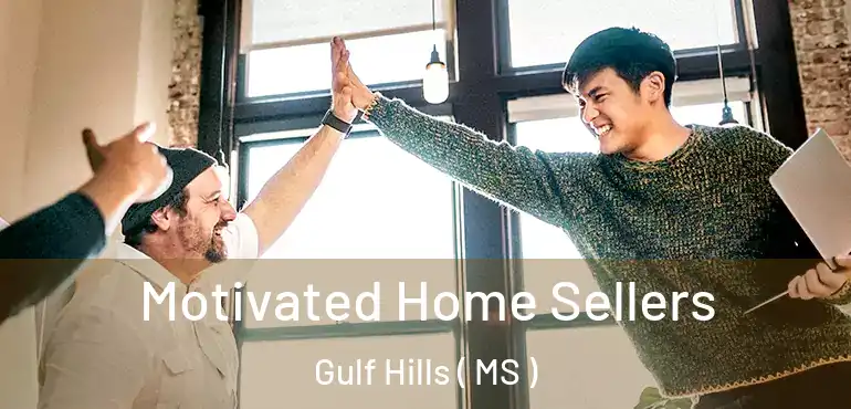  Motivated Home Sellers Gulf Hills ( MS )