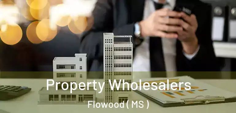  Property Wholesalers Flowood ( MS )
