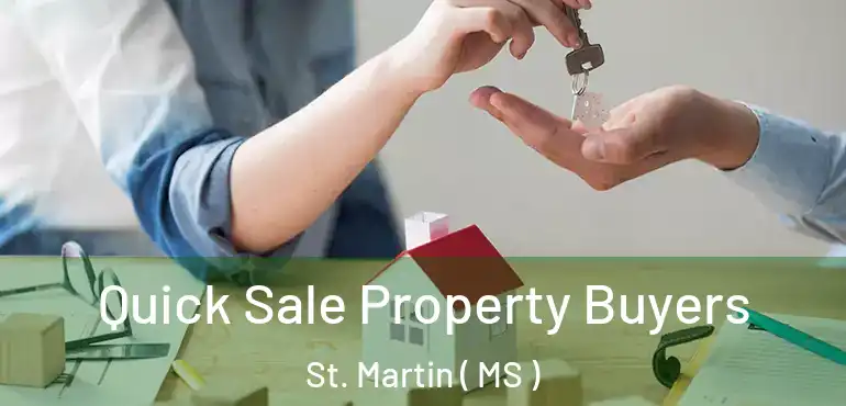  Quick Sale Property Buyers St. Martin ( MS )