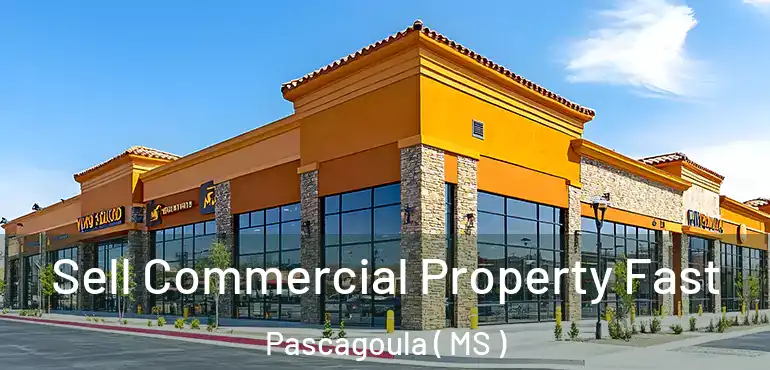  Sell Commercial Property Fast Pascagoula ( MS )