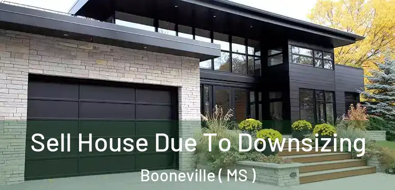  Sell House Due To Downsizing Booneville ( MS )