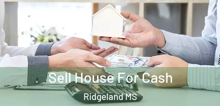  Sell House For Cash Ridgeland MS