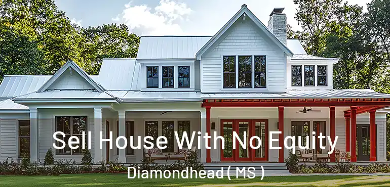  Sell House With No Equity Diamondhead ( MS )