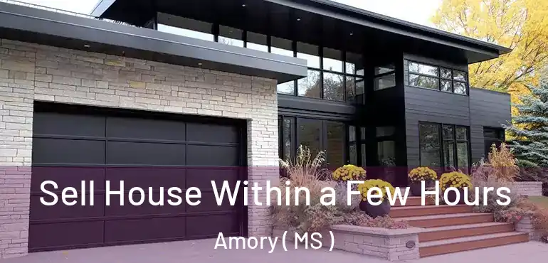  Sell House Within a Few Hours Amory ( MS )