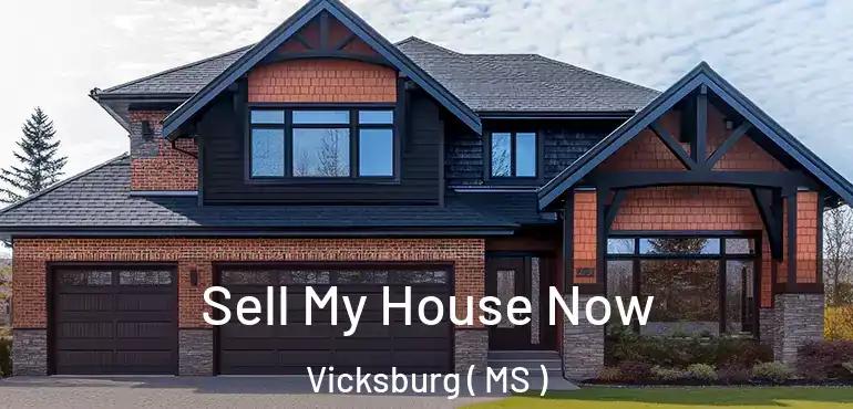  Sell My House Now Vicksburg ( MS )