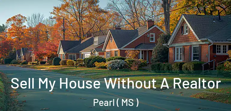  Sell My House Without A Realtor Pearl ( MS )