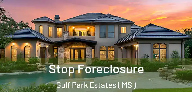 Stop Foreclosure Gulf Park Estates ( MS )