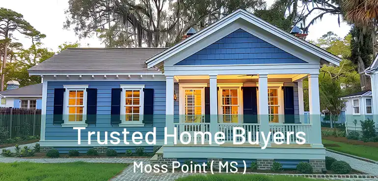  Trusted Home Buyers Moss Point ( MS )