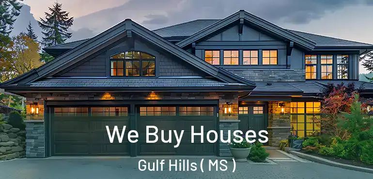  We Buy Houses Gulf Hills ( MS )