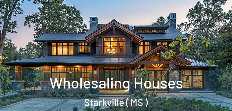  Wholesaling Houses Starkville ( MS )